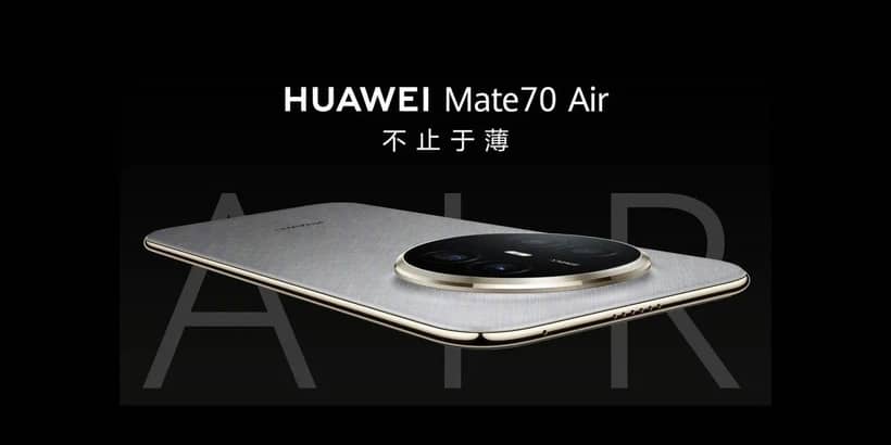 Huawei debutează cu Mate 70 Air, competitor de seamă pentru iPhone Air și Galaxy S25 Edge în segmentul telefoanelor ultrasubțiri